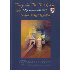 Zabytkom na odsiecz! : szlakiem grodów, zamków i twierdz : materiały opracowane z okazji obchodów Europejskich Dni Dziedzictwa 2009 w województwie zachodniopomorskim